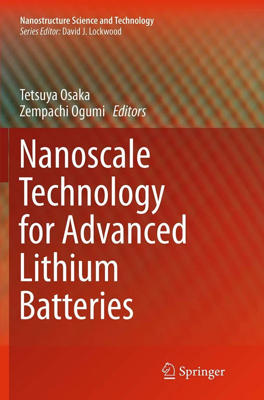 Nanoscale Technology for Advanced Lithium Batteries: 182 (Nanostructure Science and Technology)