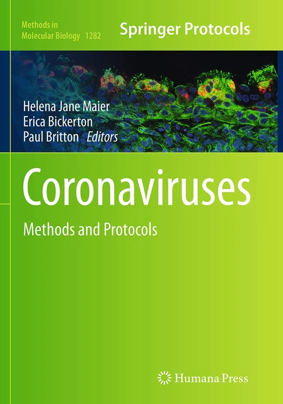 Coronaviruses: Methods and Protocols: 1282 (Methods in Molecular Biology, 1282)
