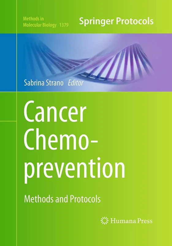 Cancer Chemoprevention: Methods and Protocols: 1379 (Methods in Molecular Biology, 1379)