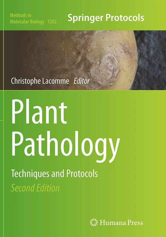 Plant Pathology: Techniques and Protocols: 1302 (Methods in Molecular Biology, 1302)