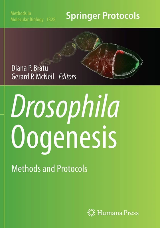 Drosophila Oogenesis: Methods and Protocols: 1328 (Methods in Molecular Biology, 1328)