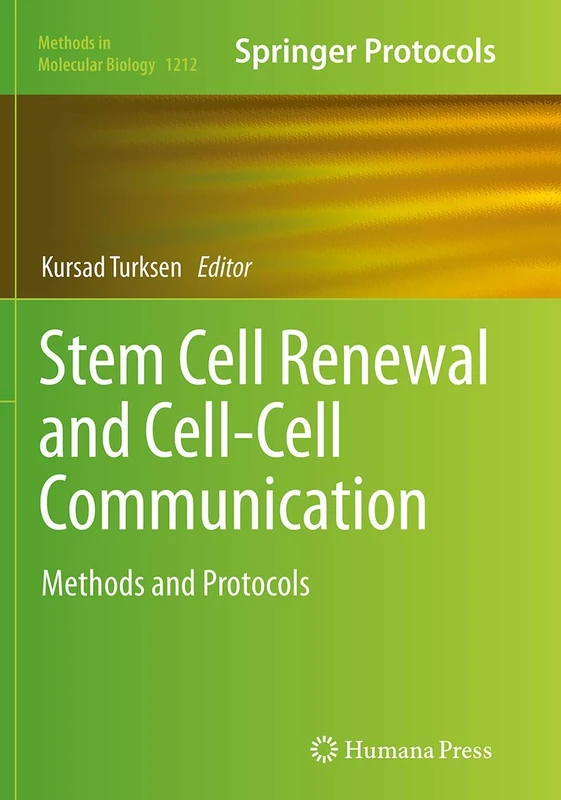 Stem Cell Renewal and Cell-Cell Communication: Methods and Protocols: 1212 (Methods in Molecular Biology, 1212)