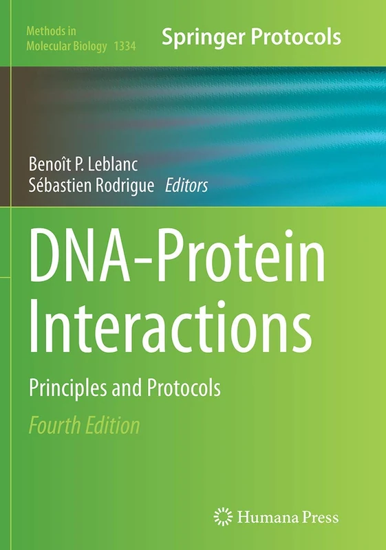 DNA-Protein Interactions: Principles and Protocols: 1334 (Methods in Molecular Biology, 1334)