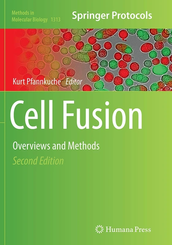 Cell Fusion: Overviews and Methods: 1313 (Methods in Molecular Biology, 1313)