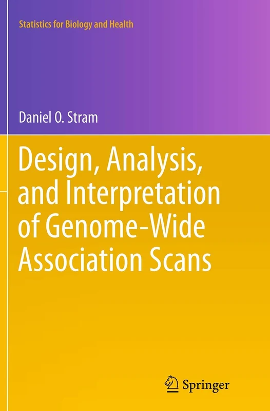 Design, Analysis, and Interpretation of Genome-Wide Association Scans (Statistics for Biology and Health)