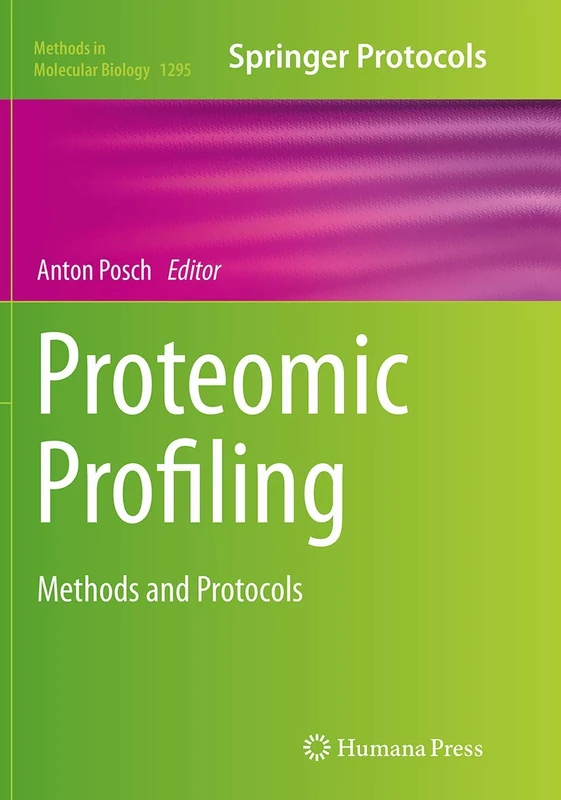 Proteomic Profiling: Methods and Protocols: 1295 (Methods in Molecular Biology, 1295)