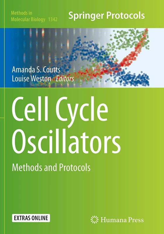 Cell Cycle Oscillators: Methods and Protocols: 1342 (Methods in Molecular Biology, 1342)