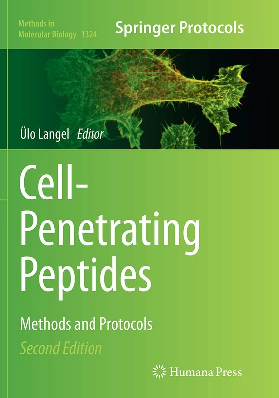 Cell-Penetrating Peptides: Methods and Protocols: 1324 (Methods in Molecular Biology, 1324)