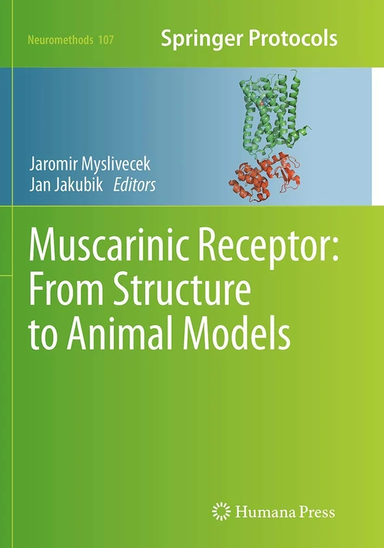 Muscarinic Receptor: From Structure to Animal Models: 107 (Neuromethods, 107)