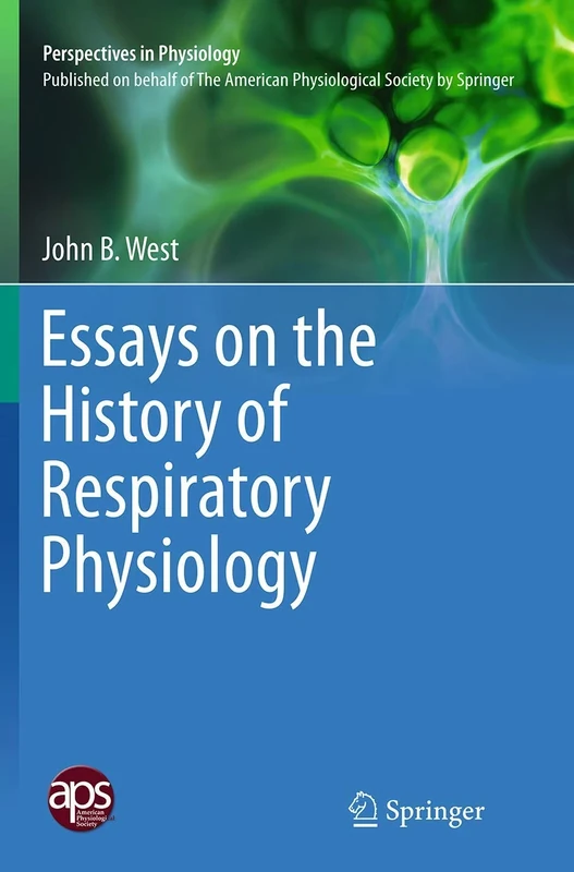 Essays on the History of Respiratory Physiology: 3 (Perspectives in Physiology)