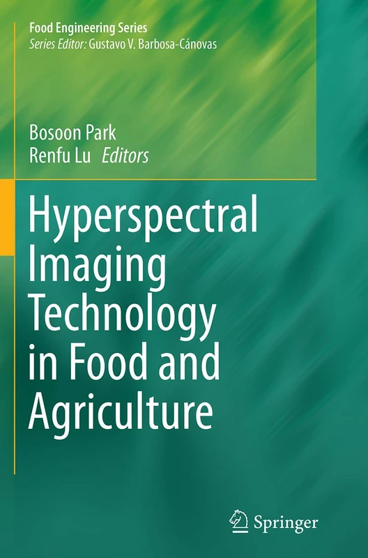 Hyperspectral Imaging Technology in Food and Agriculture (Food Engineering Series)