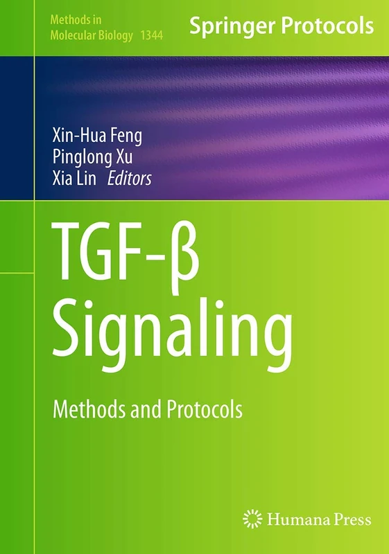 TGF-β Signaling: Methods and Protocols: 1344 (Methods in Molecular Biology, 1344)