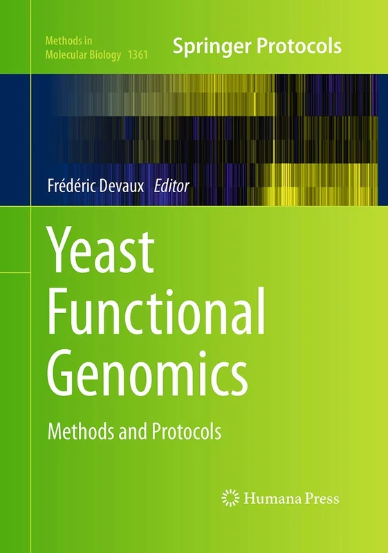 Yeast Functional Genomics: Methods and Protocols: 1361 (Methods in Molecular Biology, 1361)