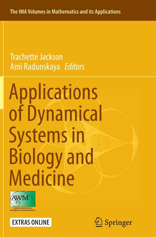 Applications of Dynamical Systems in Biology and Medicine: 158 (The IMA Volumes in Mathematics and its Applications, 158)