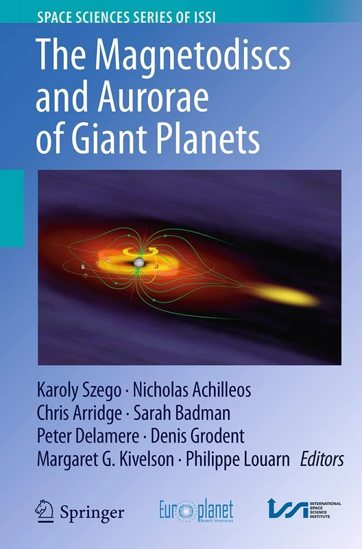 The Magnetodiscs and Aurorae of Giant Planets: 50 (Space Sciences Series of ISSI, 50)