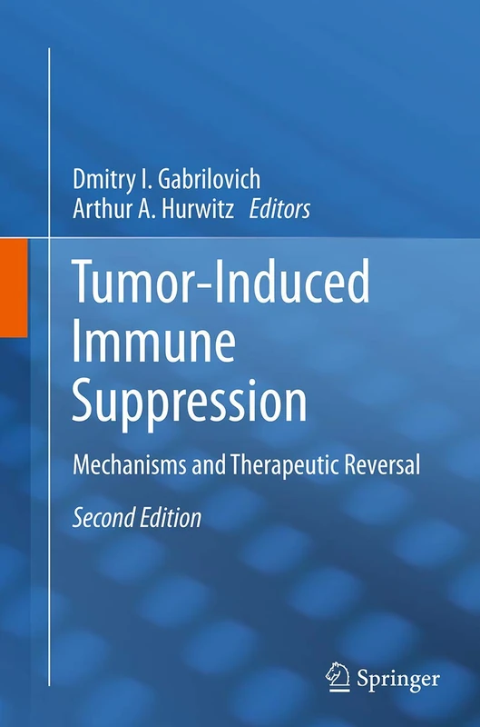 Tumor-Induced Immune Suppression: Mechanisms and Therapeutic Reversal