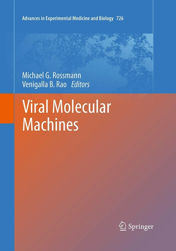 Viral Molecular Machines: 726 (Advances in Experimental Medicine and Biology, 726)