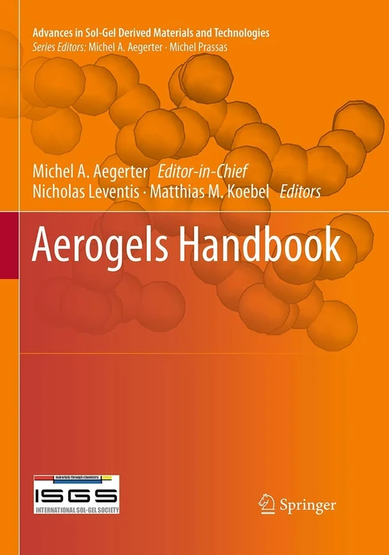 Aerogels Handbook (Advances in Sol-Gel Derived Materials and Technologies)