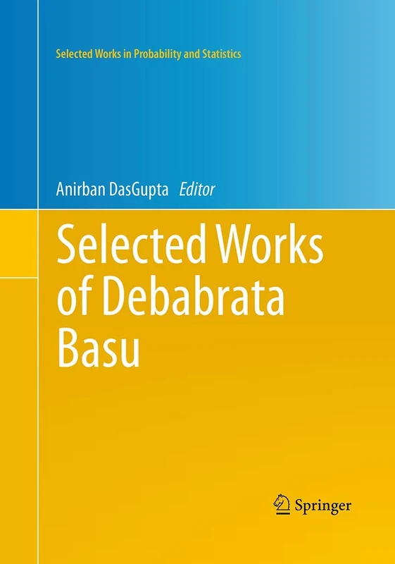 Selected Works of Debabrata Basu (Selected Works in Probability and Statistics)