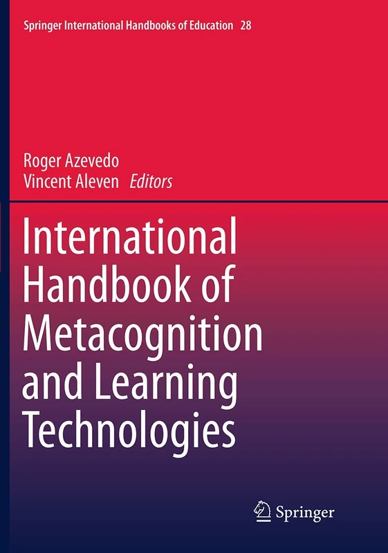 International Handbook of Metacognition and Learning Technologies: 28 (Springer International Handbooks of Education)