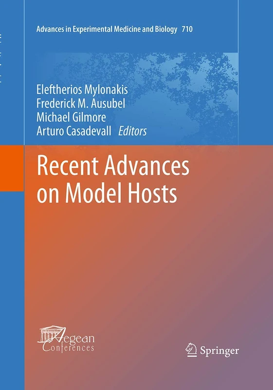 Recent Advances on Model Hosts: 710 (Advances in Experimental Medicine and Biology, 710)