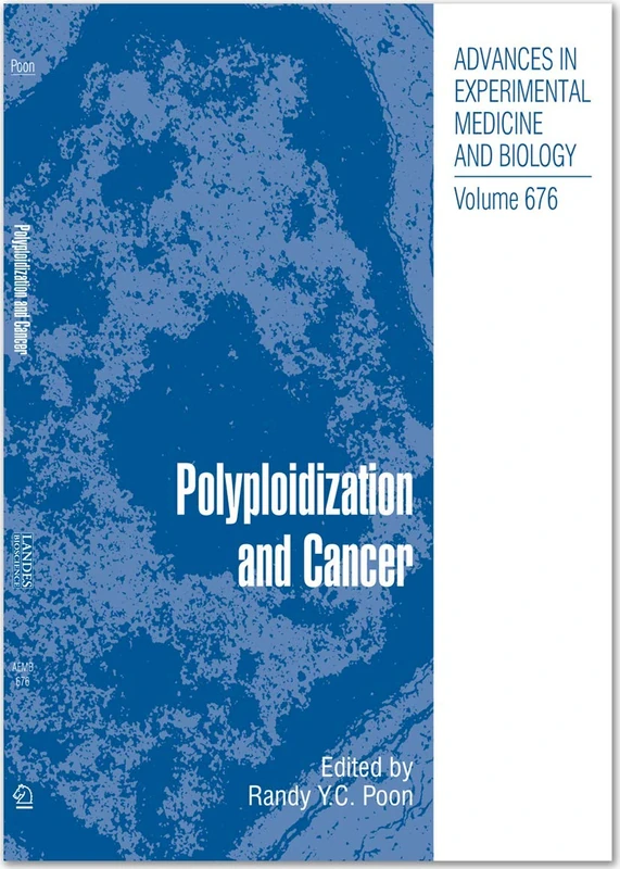 Polyploidization and Cancer: 676 (Advances in Experimental Medicine and Biology, 676) - Image 1