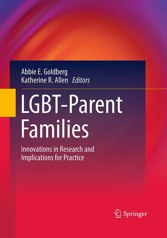 LGBT-Parent Families: Innovations in Research and Implications for Practice
