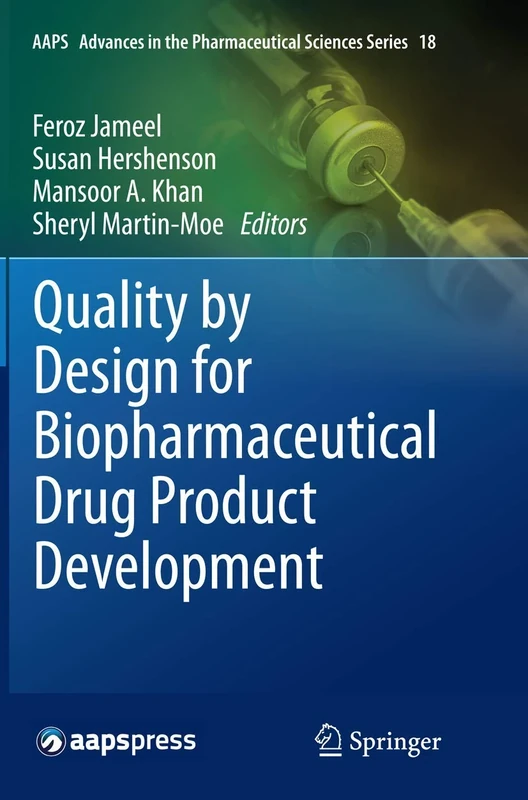 Quality by Design for Biopharmaceutical Drug Product Development: 18 (AAPS Advances in the Pharmaceutical Sciences Series, 18)