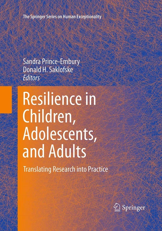 Resilience in Children, Adolescents, and Adults: Translating Research into Practice: 12 (The Springer Series on Human Exceptionality, 12)