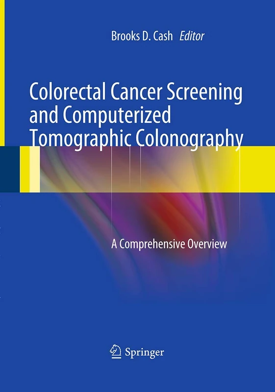 Colorectal Cancer Screening and Computerized Tomographic Colonography: A Comprehensive Overview
