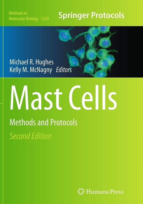 Mast Cells: Methods and Protocols: 1220 (Methods in Molecular Biology, 1220)