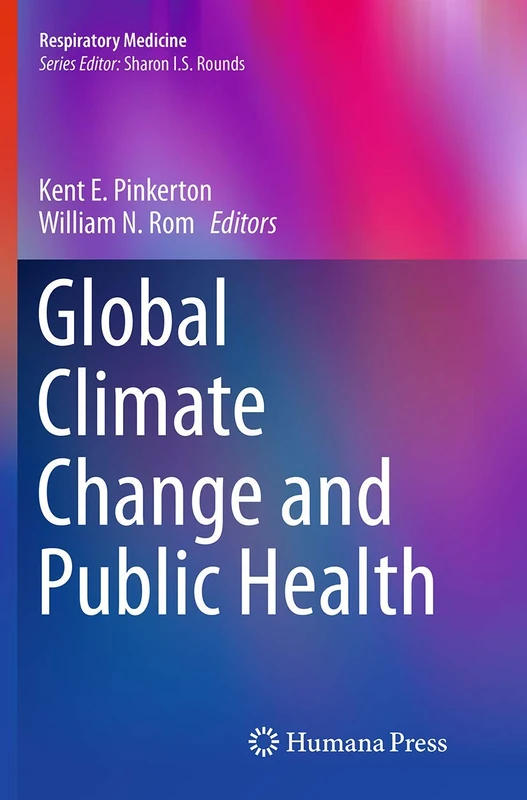 Global Climate Change and Public Health: 7 (Respiratory Medicine)
