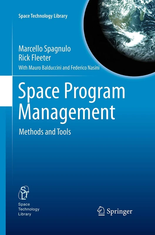 Space Program Management: Methods and Tools: 28 (Space Technology Library, 28)