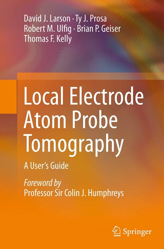 Springer - Local Electrode Atom Probe Tomography Guide