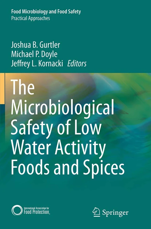 The Microbiological Safety of Low Water Activity Foods and Spices (Food Microbiology and Food Safety)