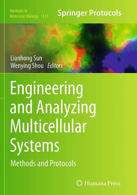 Engineering and Analyzing Multicellular Systems: Methods and Protocols: 1151 (Methods in Molecular Biology)