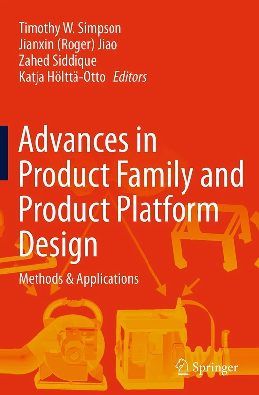 Advances in Product Family and Product Platform Design: Methods & Applications