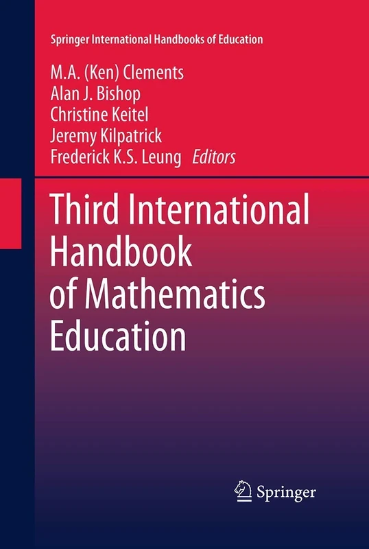 Third International Handbook of Mathematics Education: 27 (Springer International Handbooks of Education, 27)