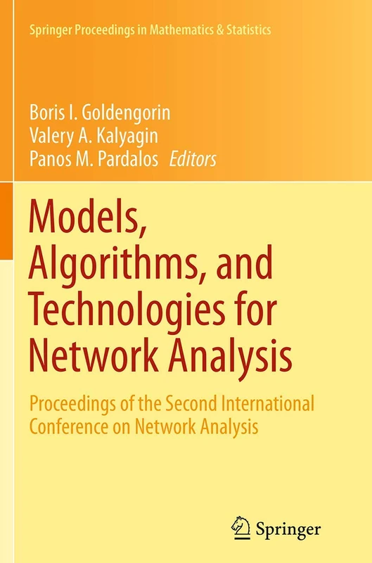 Models, Algorithms, and Technologies for Network Analysis: Proceedings of the Second International Conference on Network Analysis: 59 (Springer Proceedings in Mathematics & Statistics, 59)