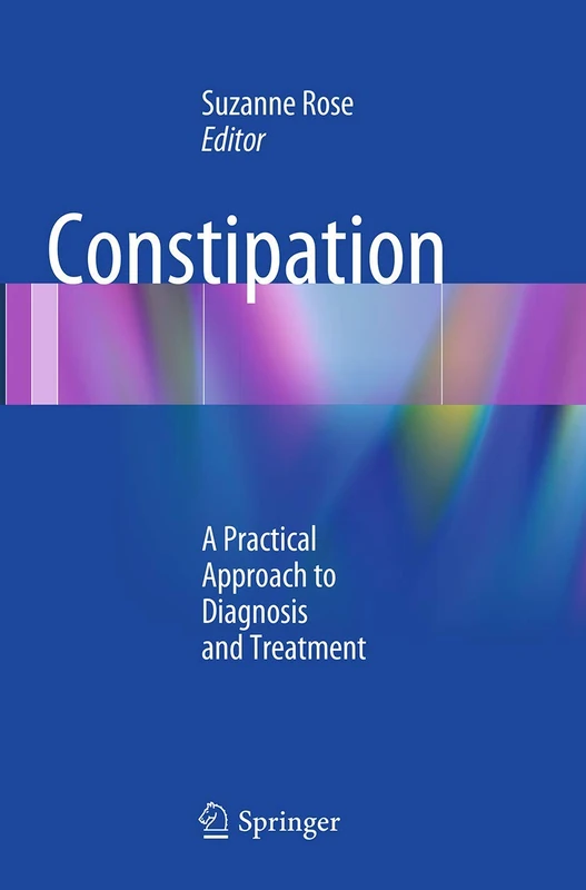 Constipation: A Practical Approach to Diagnosis and Treatment