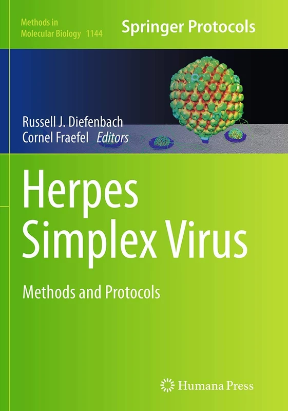 Herpes Simplex Virus: Methods and Protocols: 1144 (Methods in Molecular Biology, 1144)