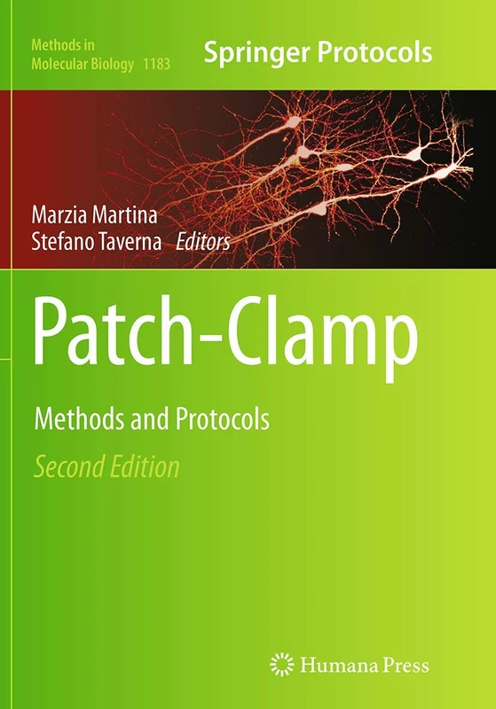 Patch-Clamp Methods and Protocols: 1183 (Methods in Molecular Biology, 1183)