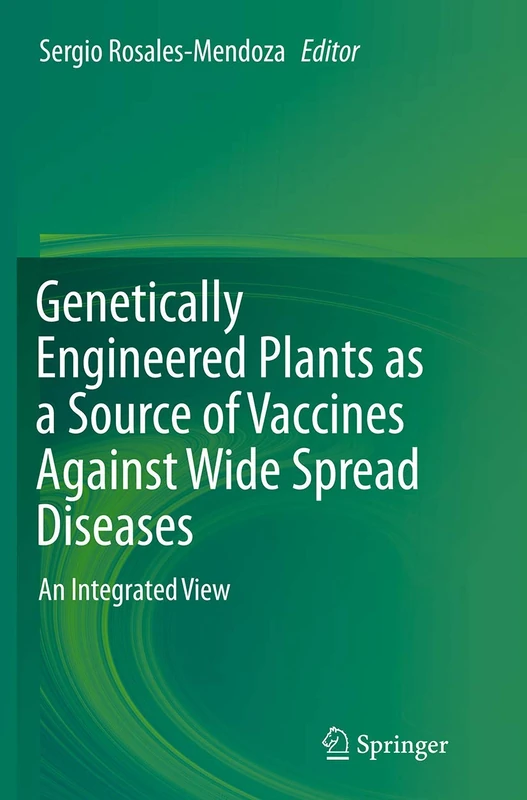 Genetically Engineered Plants as a Source of Vaccines Against Wide Spread Diseases: An Integrated View