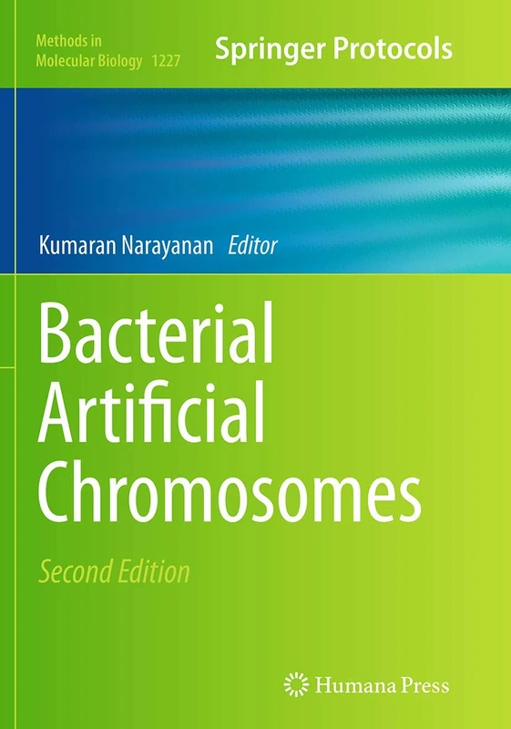 Bacterial Artificial Chromosomes: 1227 (Methods in Molecular Biology, 1227)
