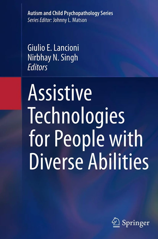 Assistive Technologies for People with Diverse Abilities (Autism and Child Psychopathology Series)