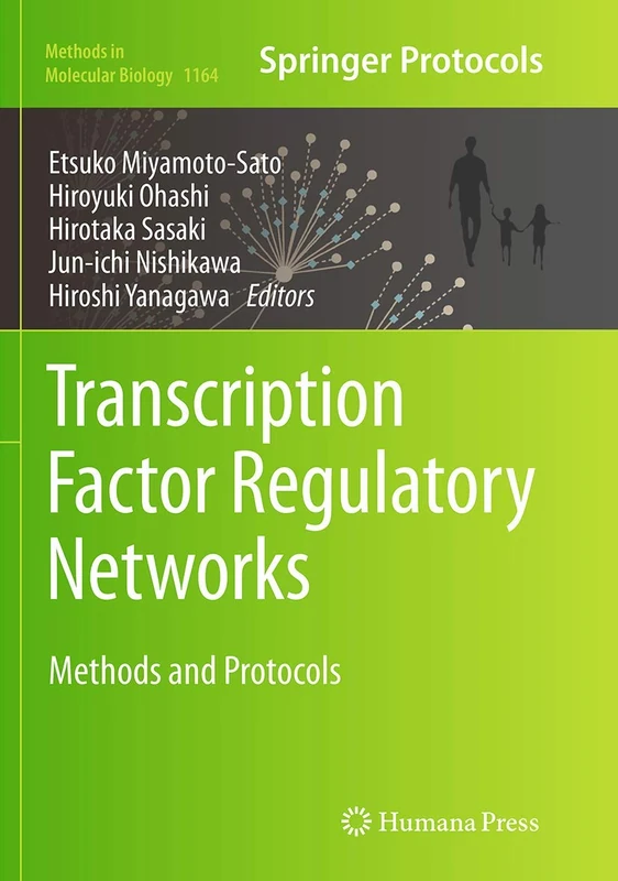 Transcription Factor Regulatory Networks: Methods and Protocols: 1164 (Methods in Molecular Biology, 1164)