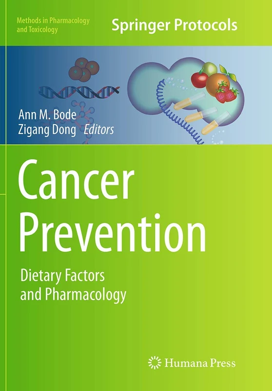 Cancer Prevention: Dietary Factors and Pharmacology (Methods in Pharmacology and Toxicology)