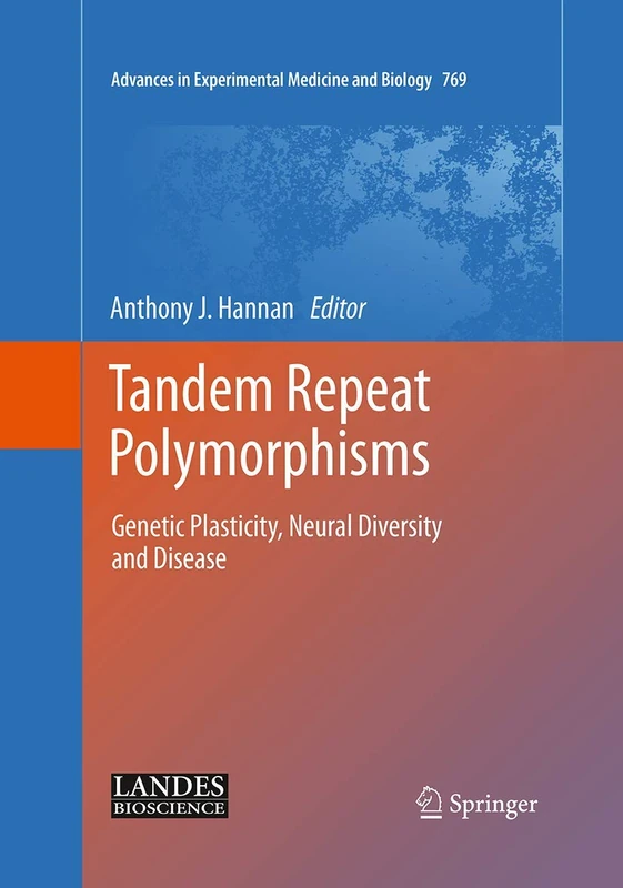 Tandem Repeat Polymorphisms: Genetic Plasticity, Neural Diversity and Disease: 769 (Advances in Experimental Medicine and Biology, 769)
