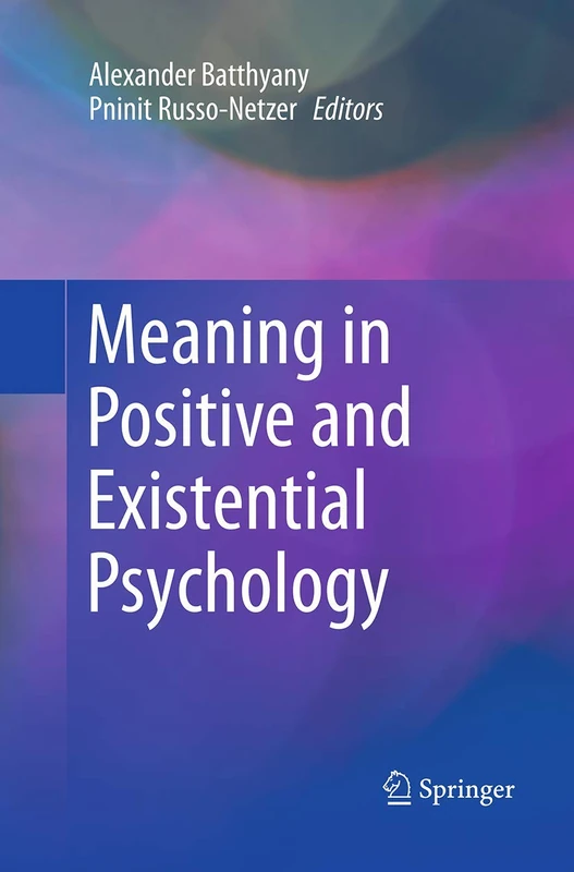 Meaning in Positive and Existential Psychology