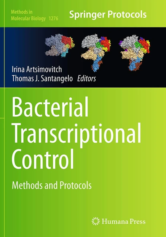 Bacterial Transcriptional Control: Methods and Protocols: 1276 (Methods in Molecular Biology, 1276)